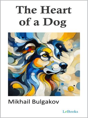 cover image of The Heart of a Dog--Bulgakov